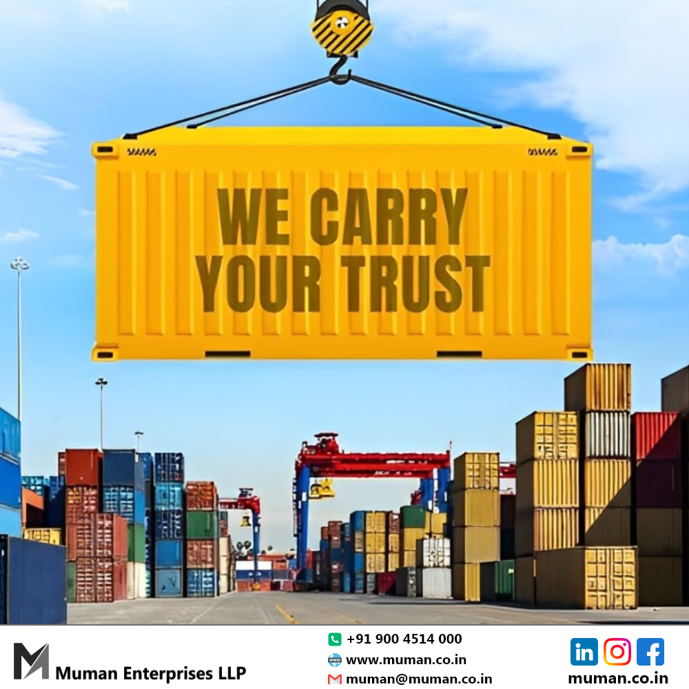We Carry Your Trust: Muman Enterprises LLP Import & Export Services